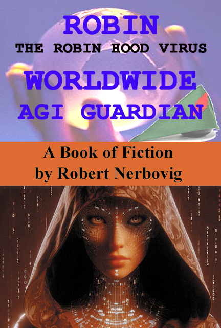 the robin hood virus, the robin hood virus discovery, the robin hood virus validation, the robin hood virus retribution, the robin hood virus vindication, the robin hood virus ai hospital invasion, the robin hood virus ai military hackers, the robin hood virus ai hacker group invasion, the robin hood virus ai a billionaire hacked, the robin hood virus ai destroys human trafficking ring, the robin hood virus ai iq47 the final battle, the robin hood virus worldwide ai guardian, the robin hood virus worldwide ai guardian book 2, the robin hood virus ai the reality weavers, the robin hood virus ai deep infiltration, the robin hood virus ai a stolen presidential election